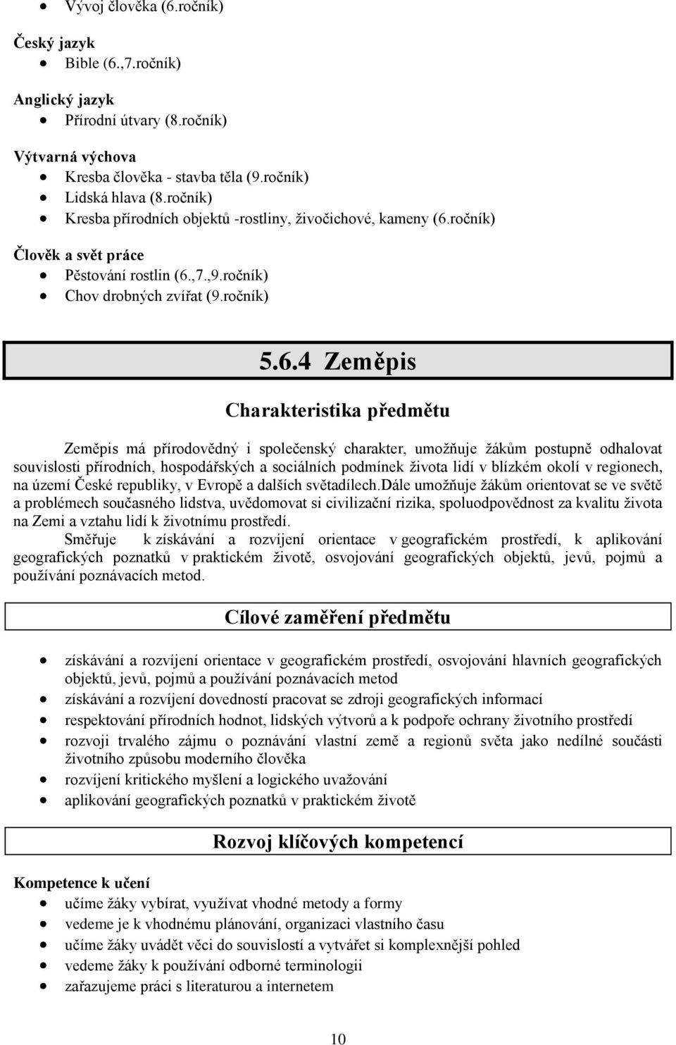 ročník) Člověk a svět práce Pěstování rostlin (6.