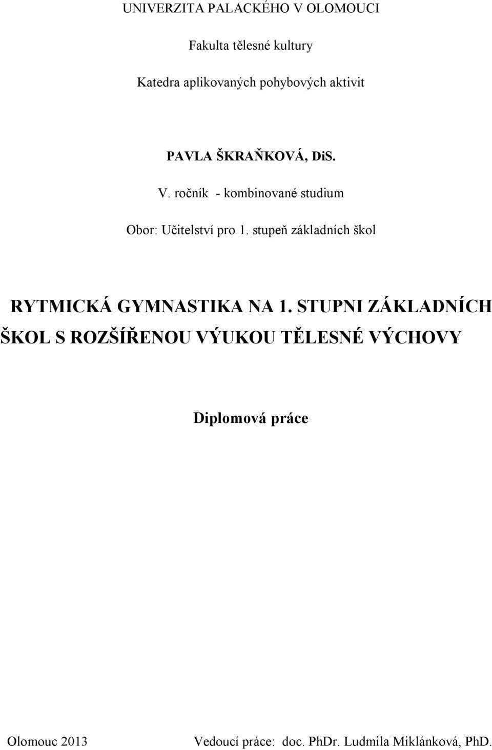 stupeň základních škol RYTMICKÁ GYMNASTIKA NA 1.