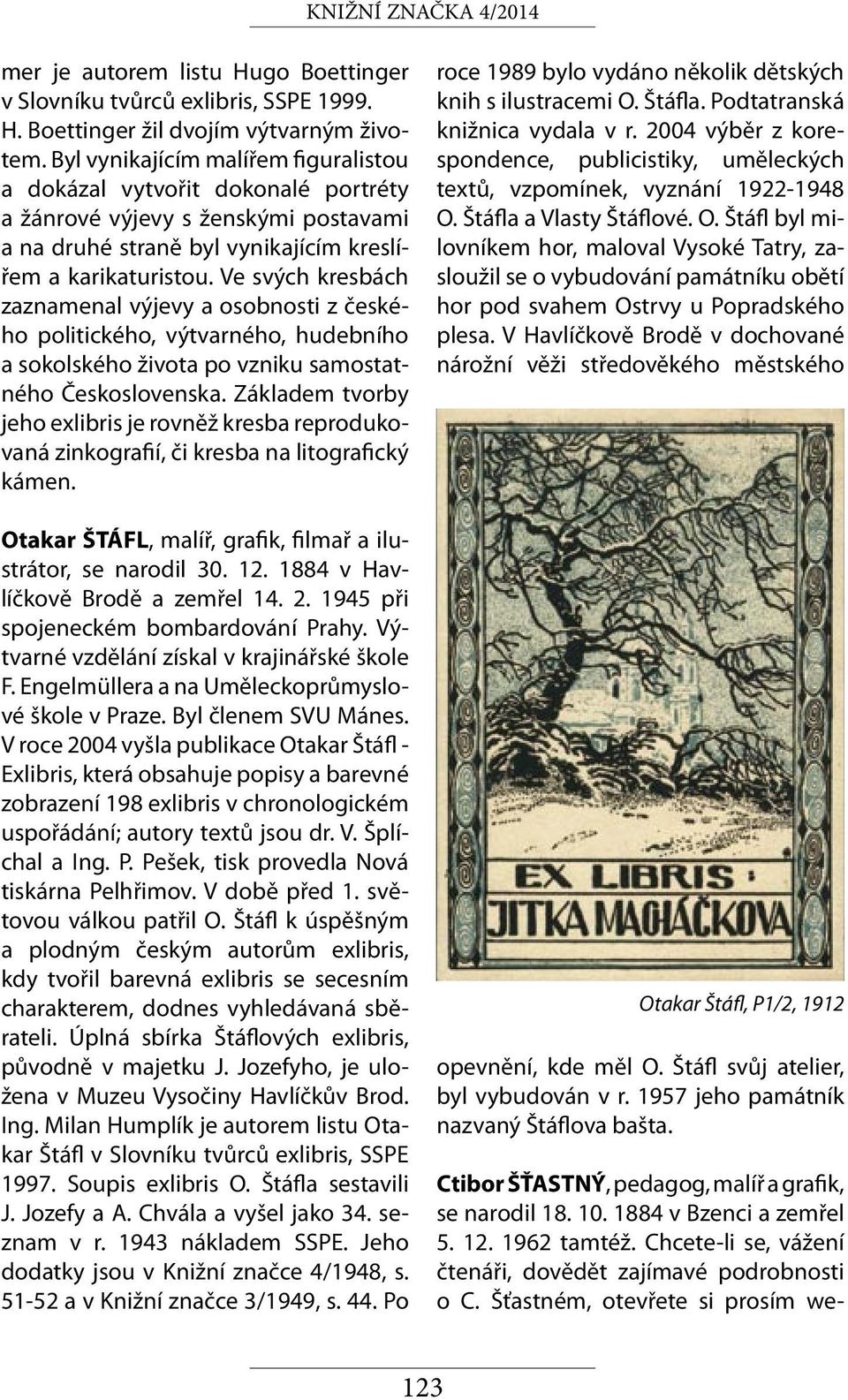 Ve svých kresbách zaznamenal výjevy a osobnosti z českého politického, výtvarného, hudebního a sokolského života po vzniku samostatného Československa.