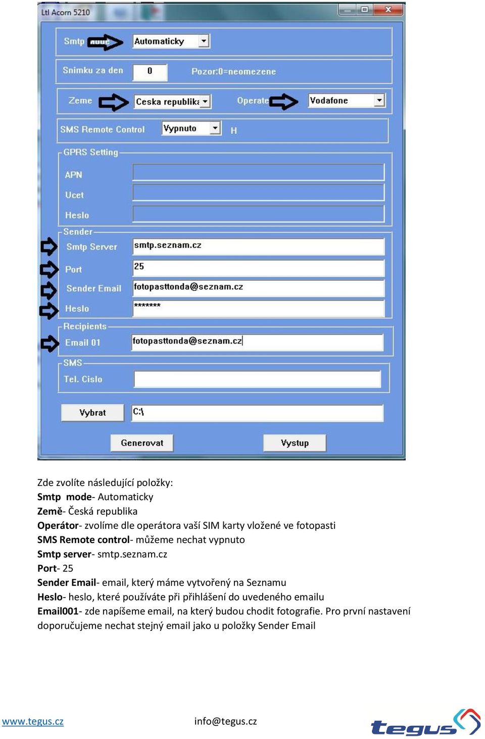 cz Port- 25 Sender Email- email, který máme vytvořený na Seznamu Heslo- heslo, které používáte při přihlášení do