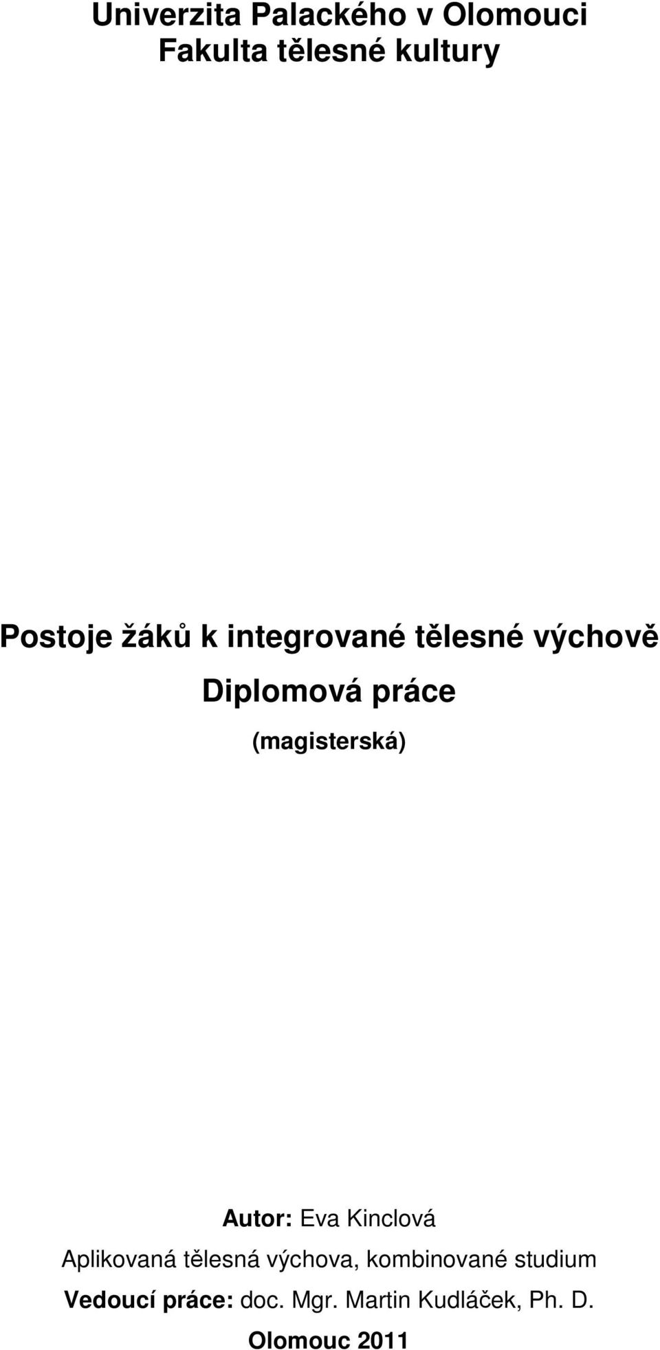 Autor: Eva Kinclová Aplikovaná tělesná výchova, kombinované