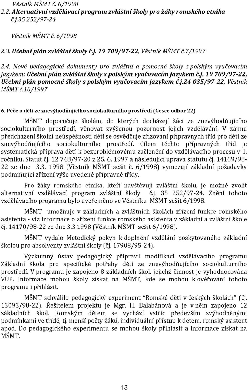 j.24 035/97-22, Věstník MŠMT č.10/1997 6.