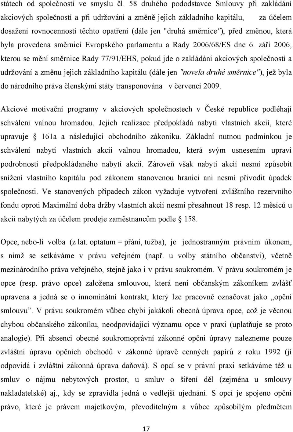 před změnou, která byla provedena směrnicí Evropského parlamentu a Rady 2006/68/ES dne 6.