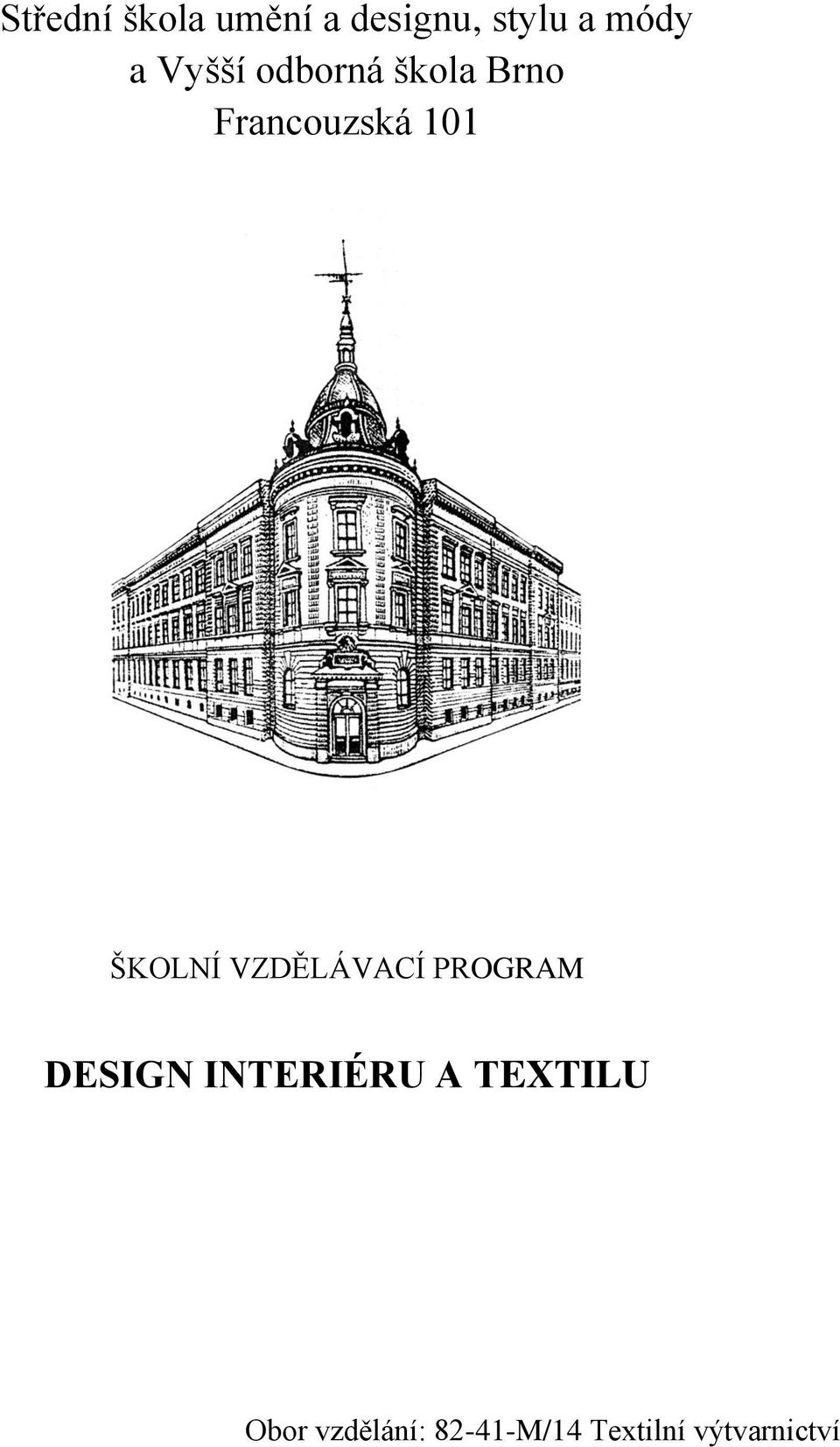 ŠKOLNÍ VZDĚLÁVACÍ PROGRAM DESIGN INTERIÉRU A