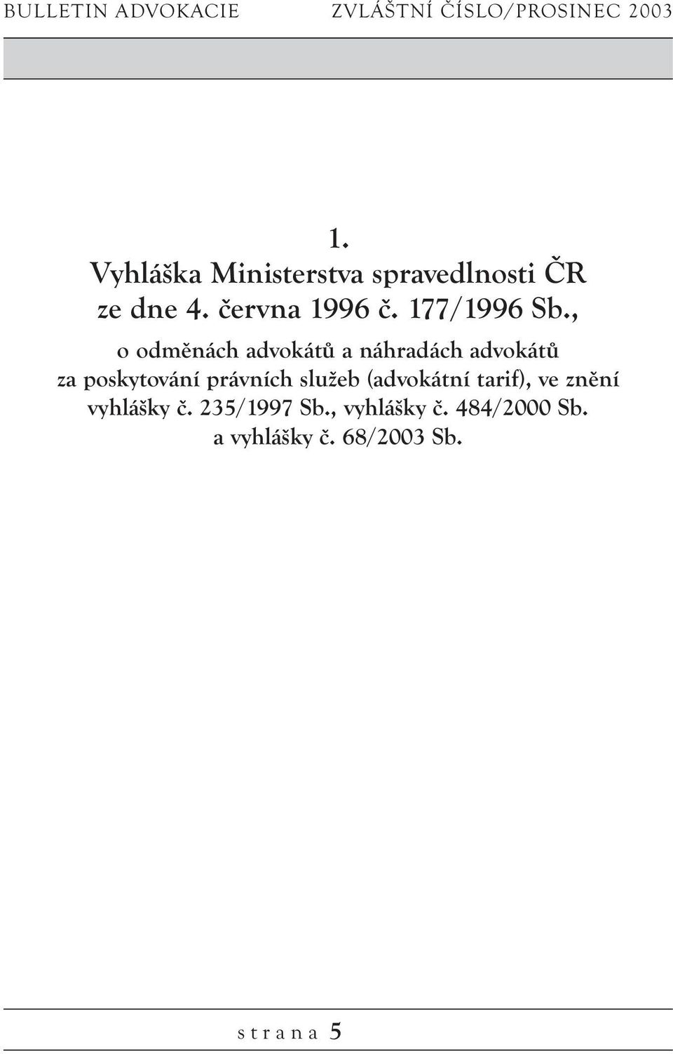 , o odměnách advokátů a náhradách advokátů za poskytování právních služeb