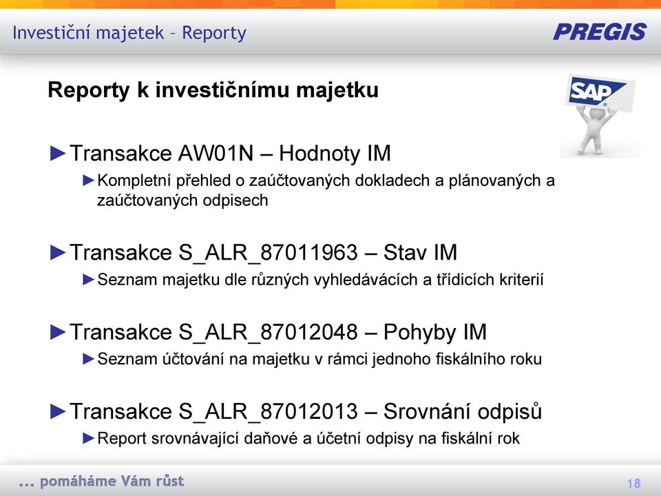 různých vyhledávácích a třídicích kriterií Transakce S_ALR_87012048 Pohyby IM Seznam účtování na majetku v rámci
