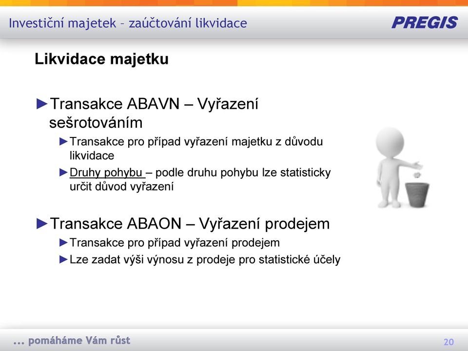 podle druhu pohybu lze statisticky určit důvod vyřazení Transakce ABAON Vyřazení