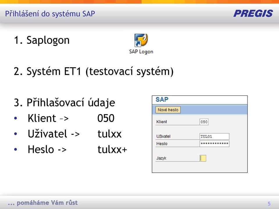 Systém ET1 (testovací systém) 3.