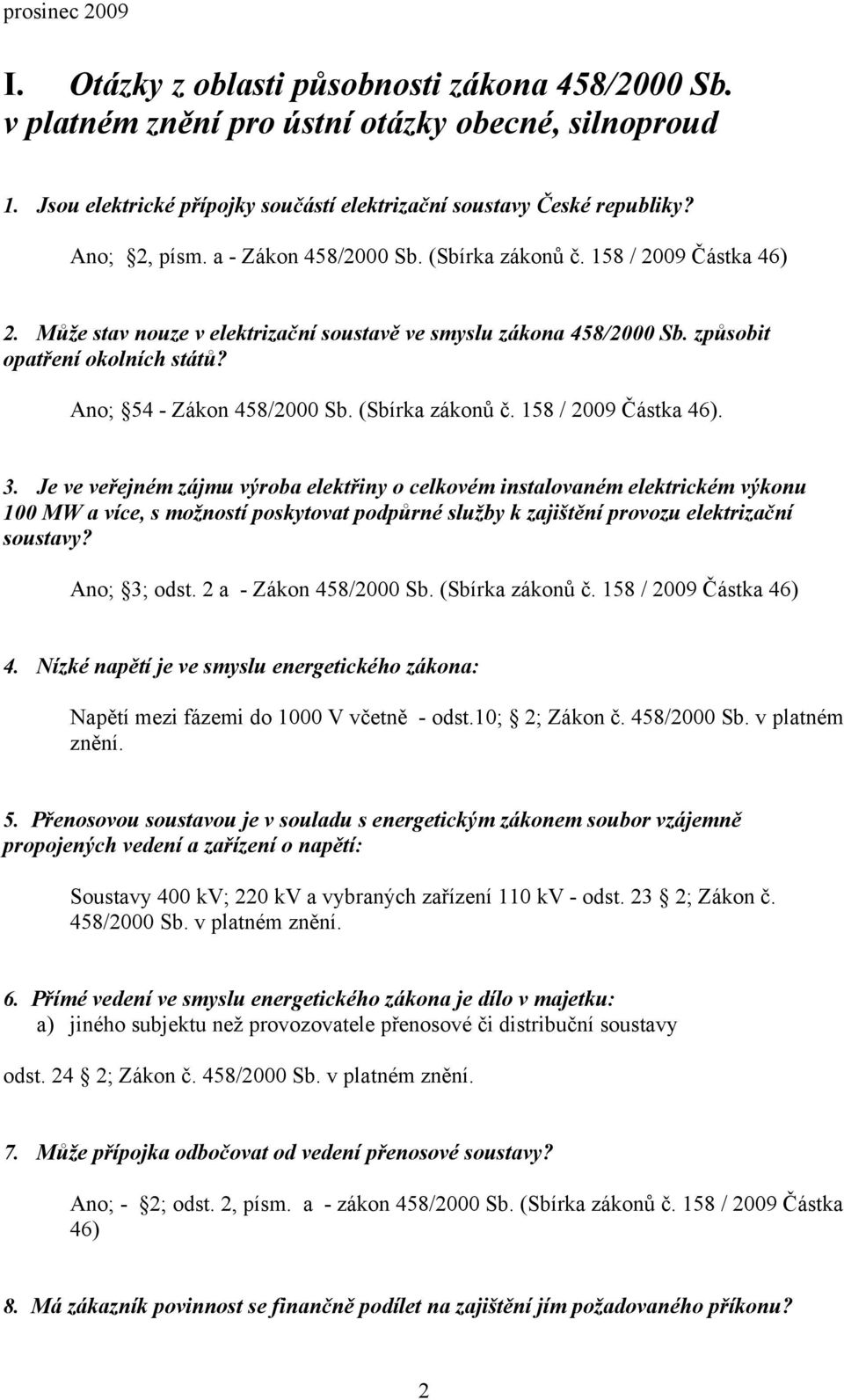 (Sbírka zákonů č. 158 / 2009 Částka 46). 3.