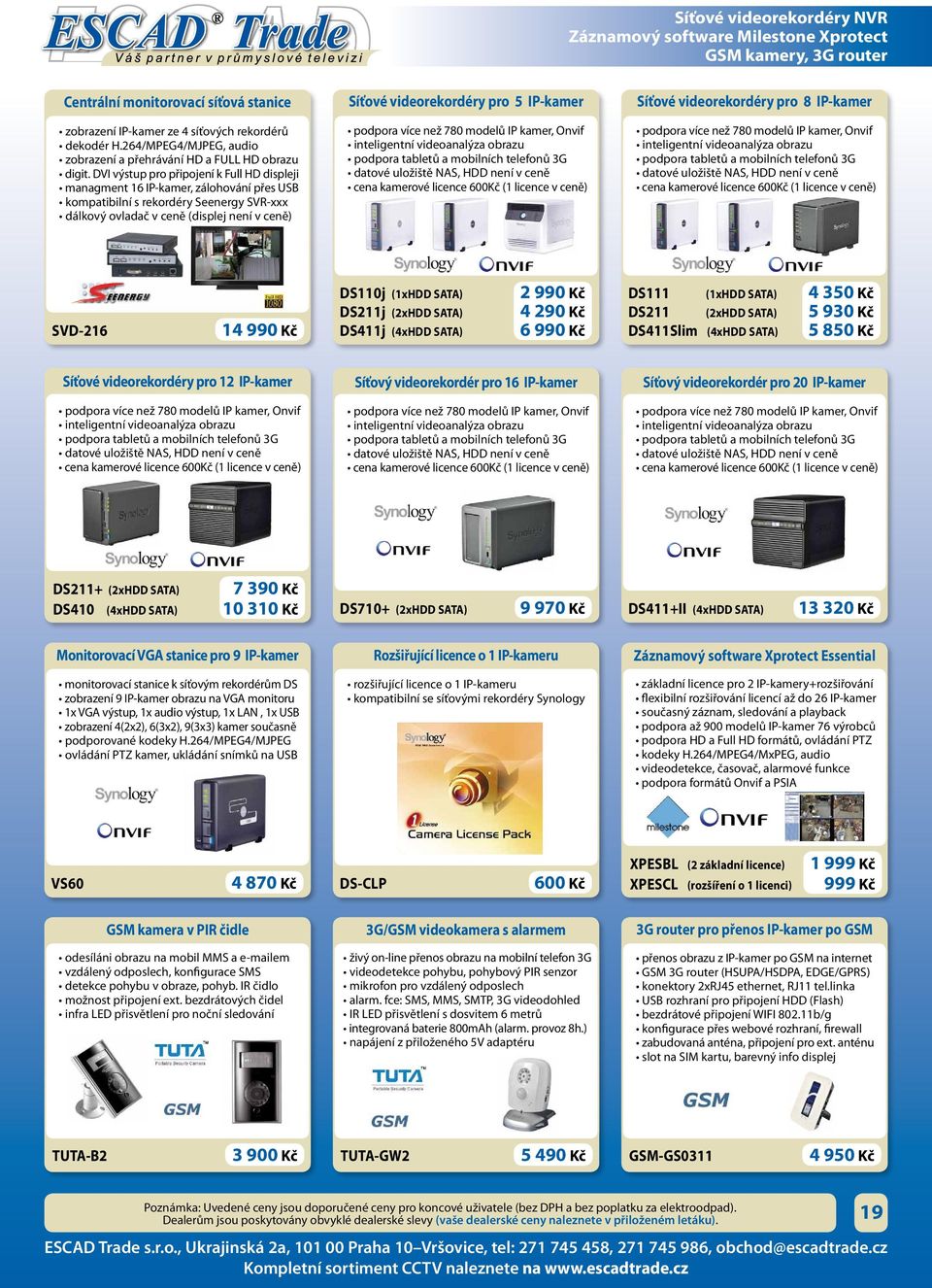 DVI výstup pro připojení k Full HD displeji managment 16 IP-kamer, zálohování přes USB kompatibilní s rekordéry Seenergy SVR-xxx dálkový ovladač v ceně (displej není v ceně) Síťové videorekordéry pro