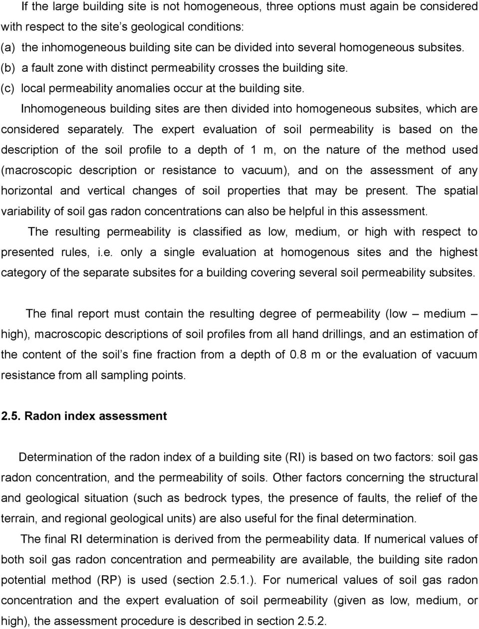 Inhomogeneous building sites are then divided into homogeneous subsites, which are considered separately.