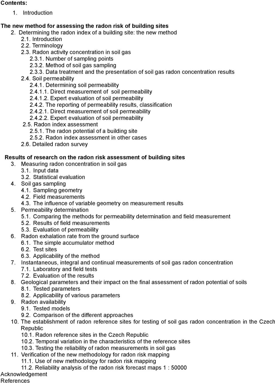 Soil permeability 2.4.1. Determining soil permeability 2.4.1.1. Direct measurement of soil permeability 2.4.1.2. Expert evaluation of soil permeability 2.4.2. The reporting of permeability results, classification 2.