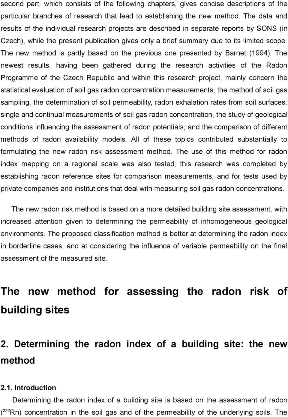 The new method is partly based on the previous one presented by Barnet (1994).