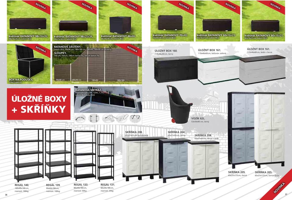 cm, 105cm, 240cm beton fix, 145cm beton fix ÚLOŽNÝ BOX 160, 119x46x60 cm, černý ÚLOŽNÝ BOX 161, 119x46x60 cm, béžová+ zelená ÚLOŽNÝ BOX 161, 119x46x60 cm, šedá + černá BOX NA PODUŠKY, 134x55x64 cm,