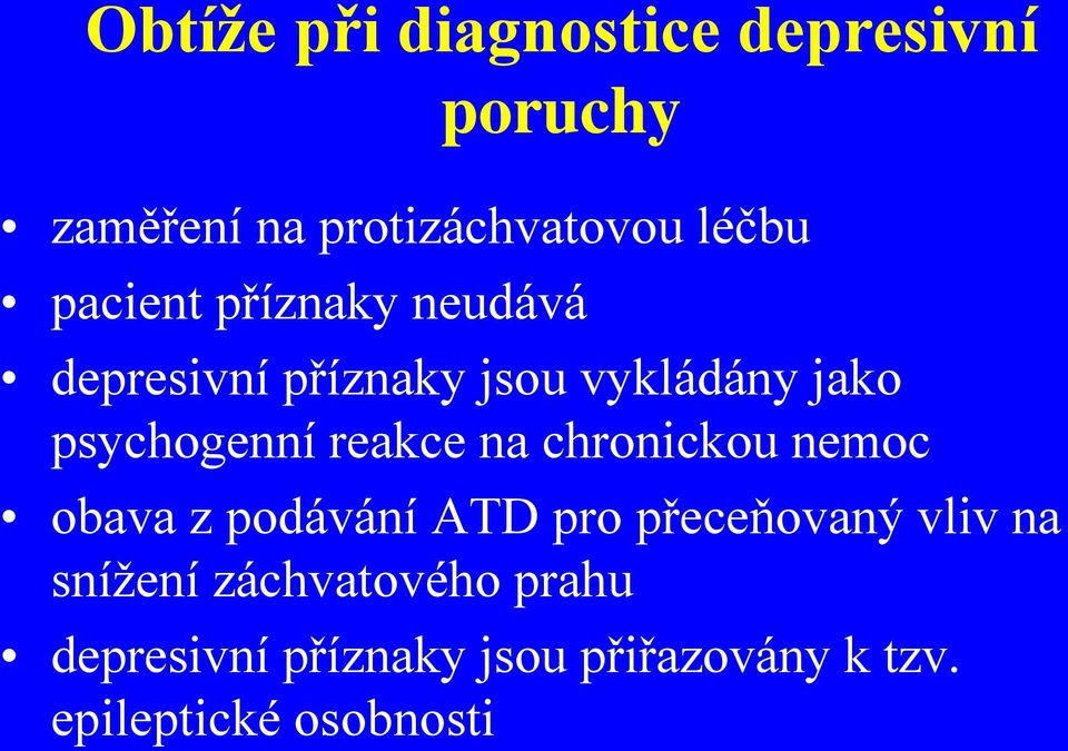 reakce na chronickou nemoc obava z podávání ATD pro přeceňovaný vliv na snížení