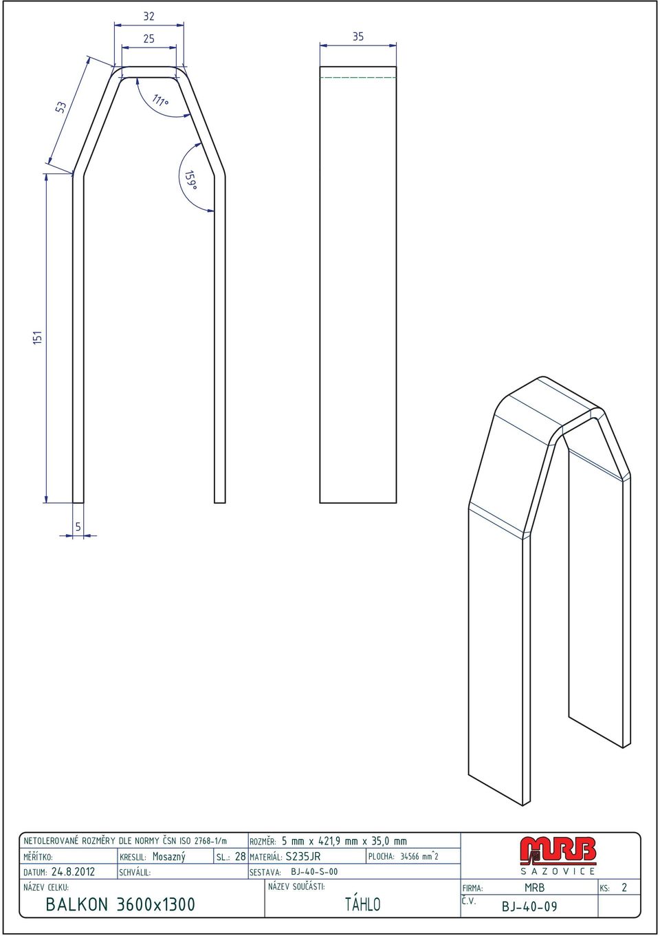 : 28 MATERIÁL: S235JR BALKON 3600x1300 5 mm x 421,9