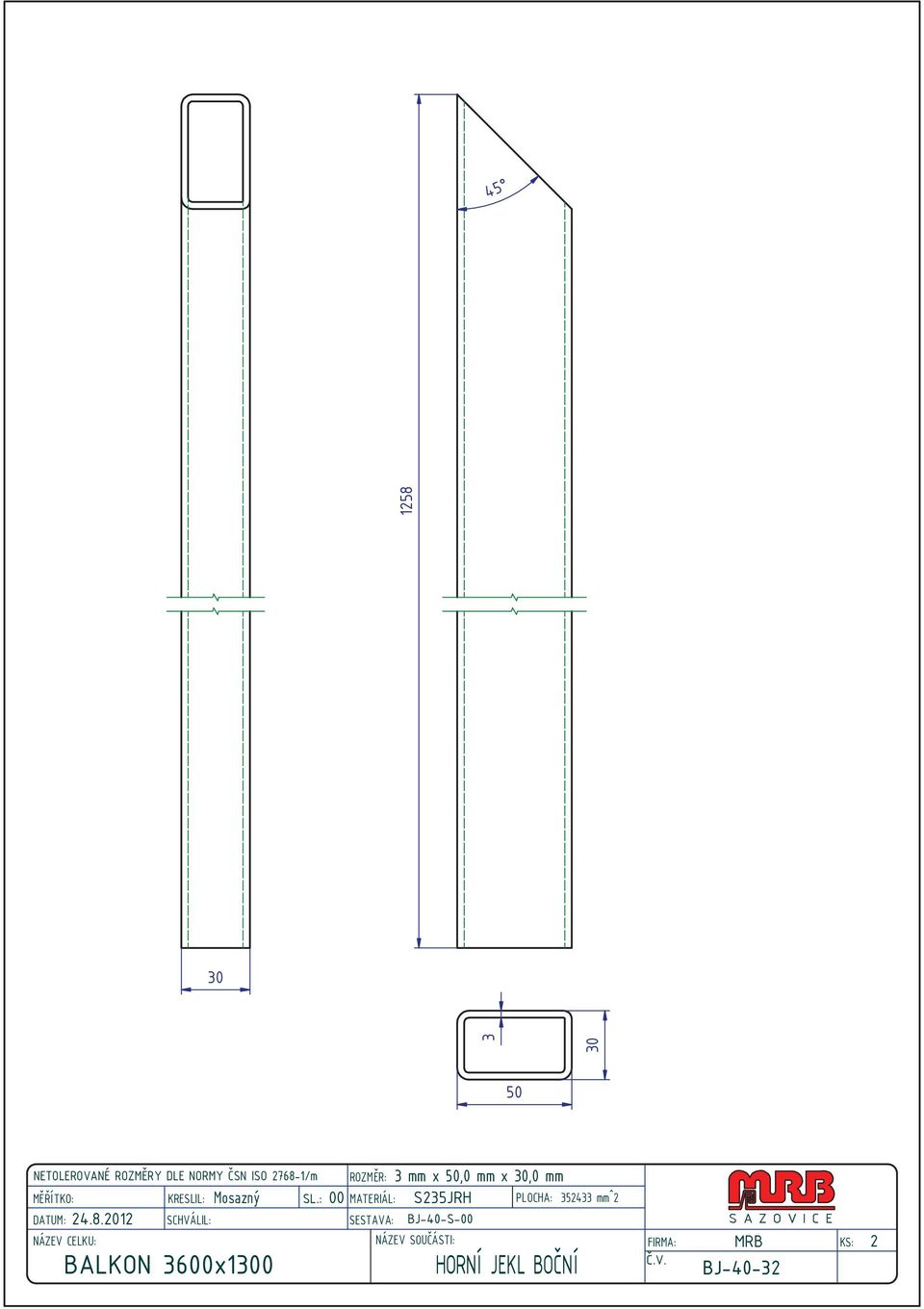 : 00 MATERIÁL: S235JRH BALKON 3600x1300 3 mm x 50,0