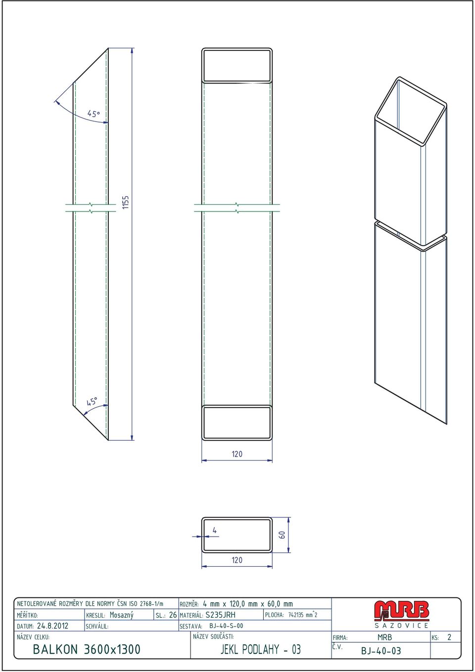 : 26 MATERIÁL: S235JRH 4 mm x 120,0 mm x 60,0 mm