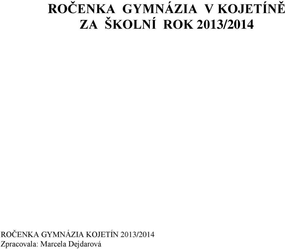 ROČENKA GYMNÁZIA KOJETÍN