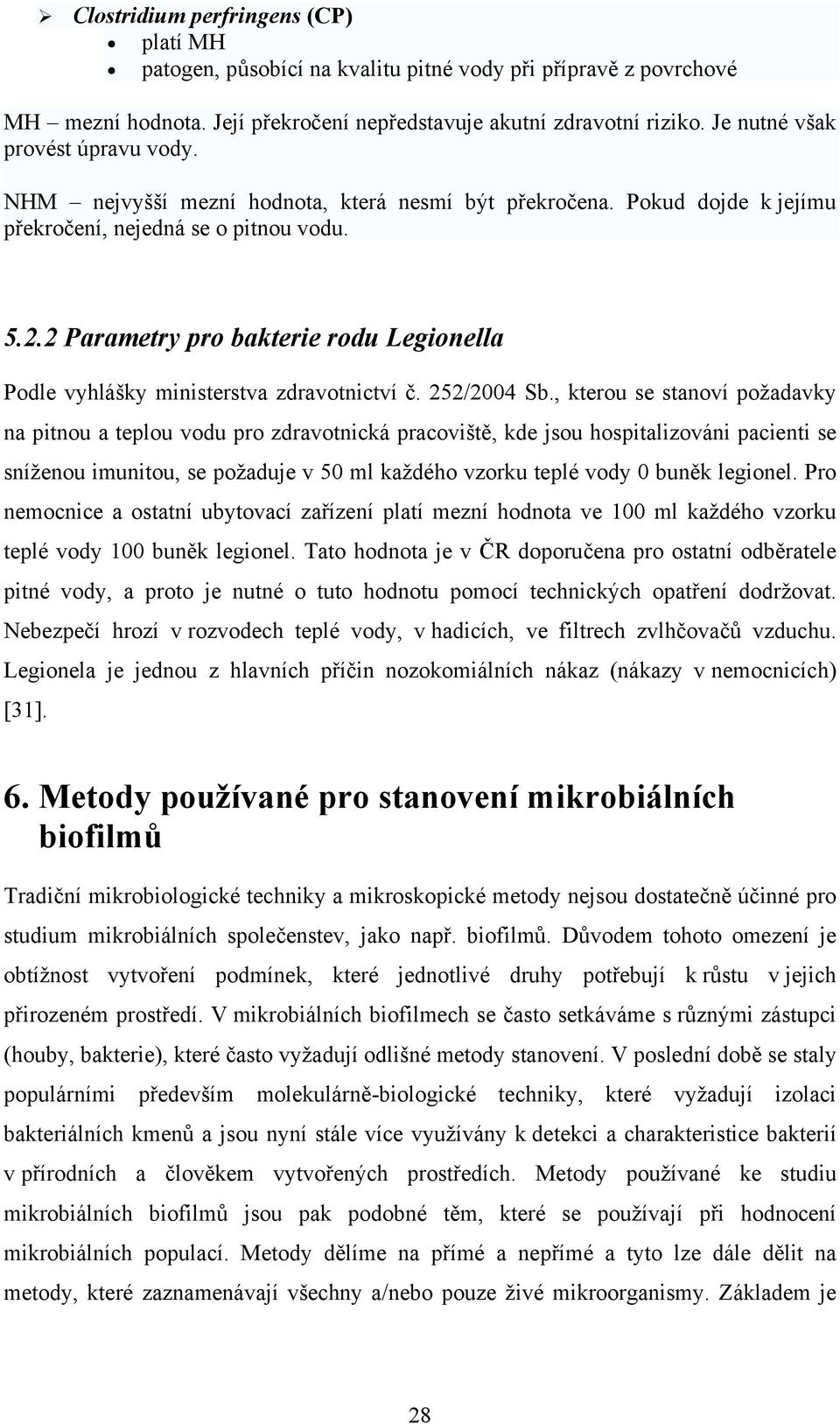 2 Parametry pro bakterie rodu Legionella Podle vyhlášky ministerstva zdravotnictví č. 252/2004 Sb.