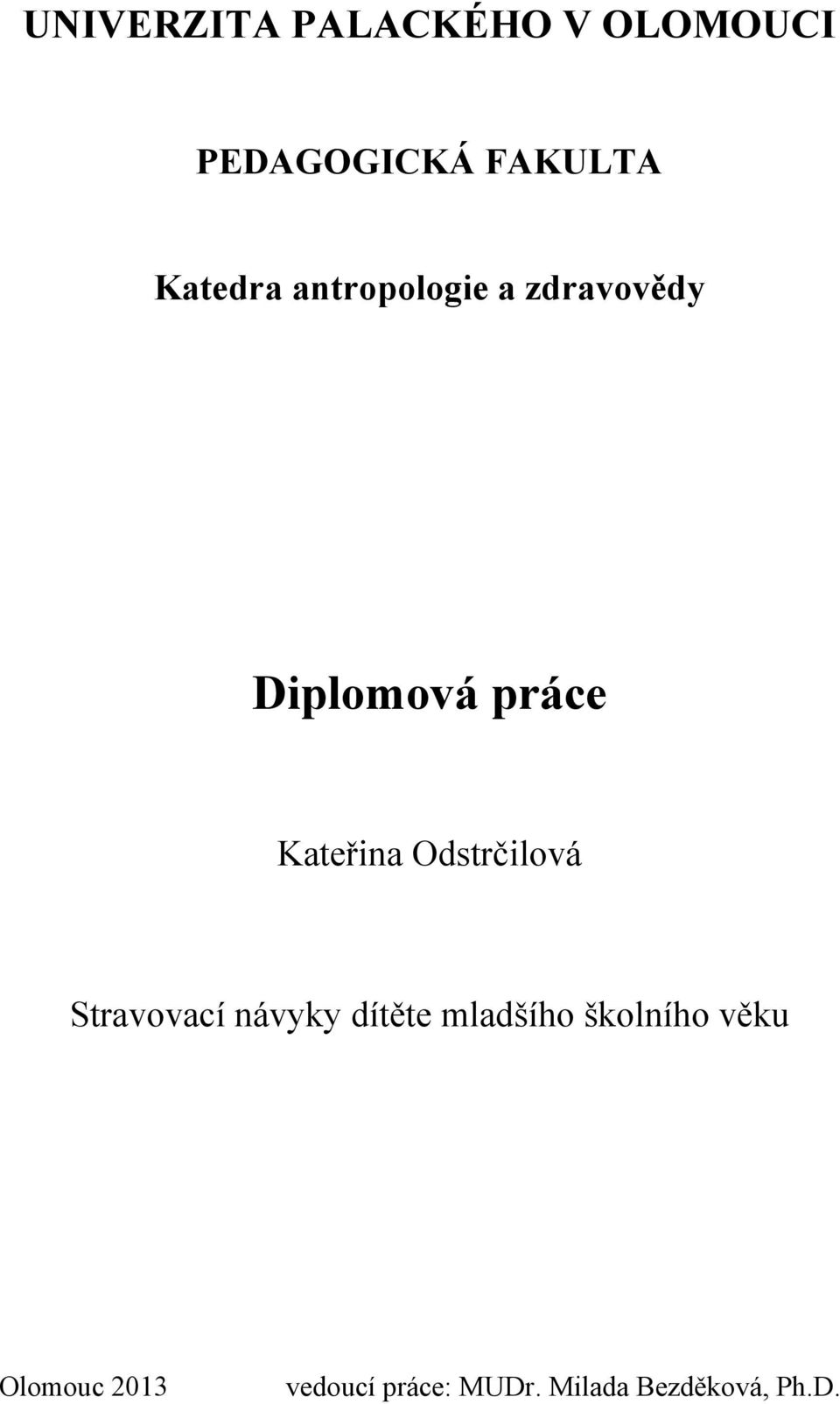 Kateřina Odstrčilová Stravovací návyky dítěte mladšího