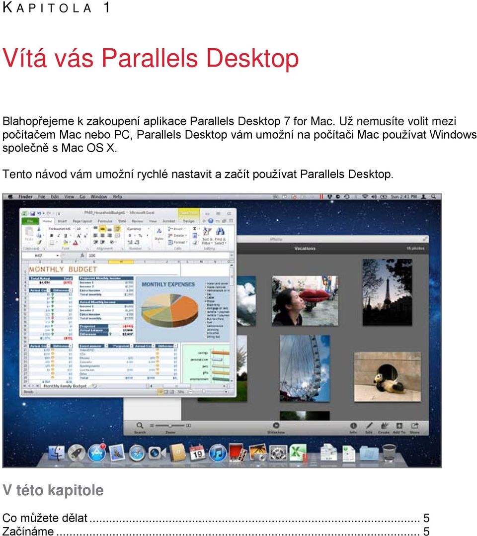 Už nemusíte volit mezi počítačem Mac nebo PC, Parallels Desktop vám umožní na počítači