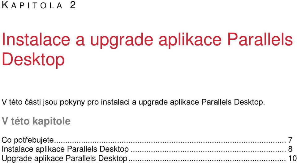 Parallels Desktop. V této kapitole Co potřebujete.