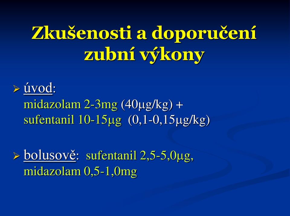 sufentanil 10-15 g (0,1-0,15 g/kg)