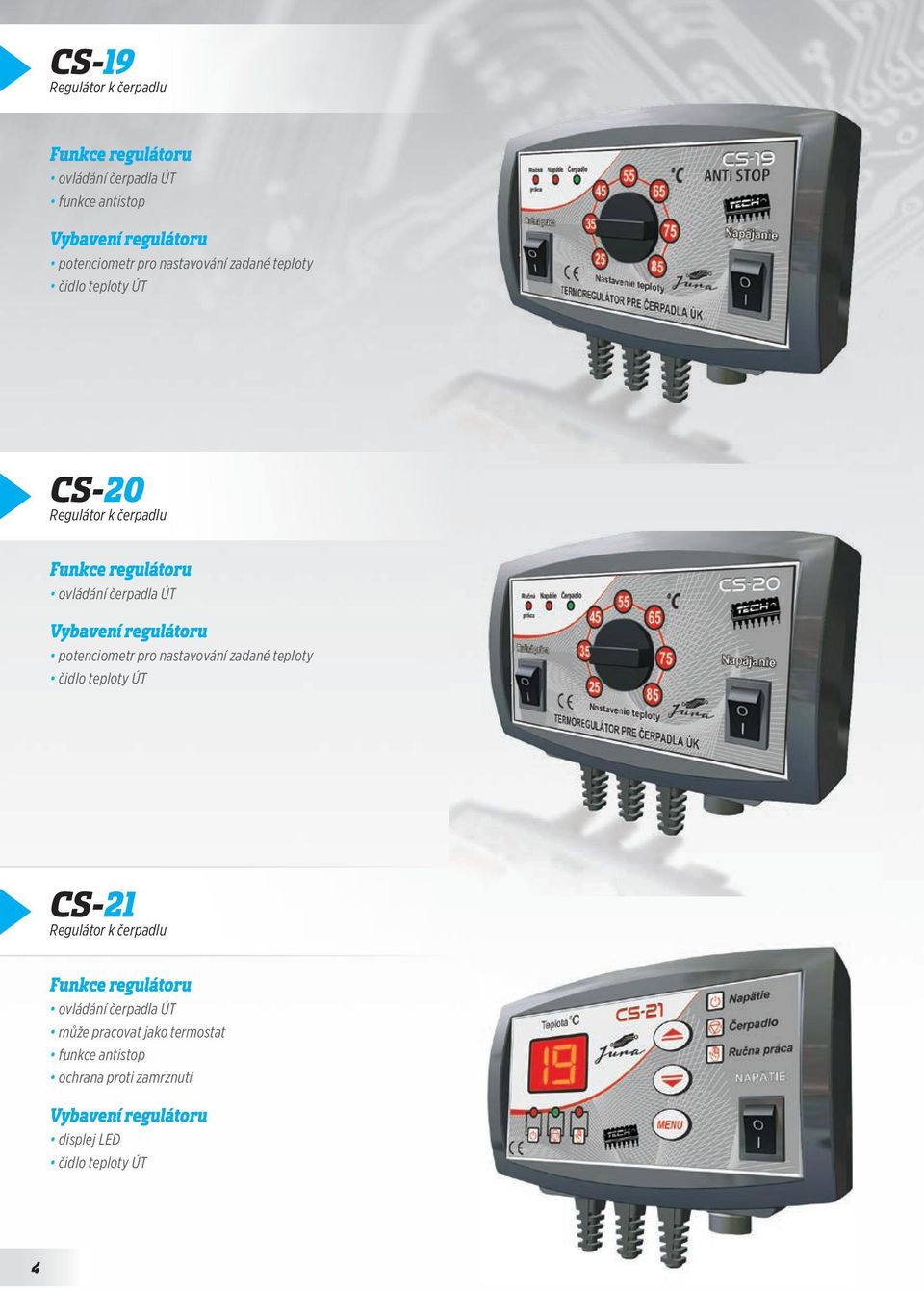 pro nastavování zadané teploty čidlo teploty ÚT CS-21 Regulátor k čerpadlu ovládání čerpadla ÚT