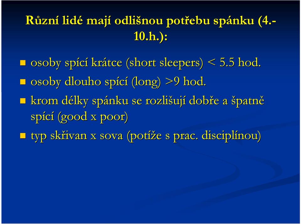 osoby dlouho spící (long)) >9 hod.