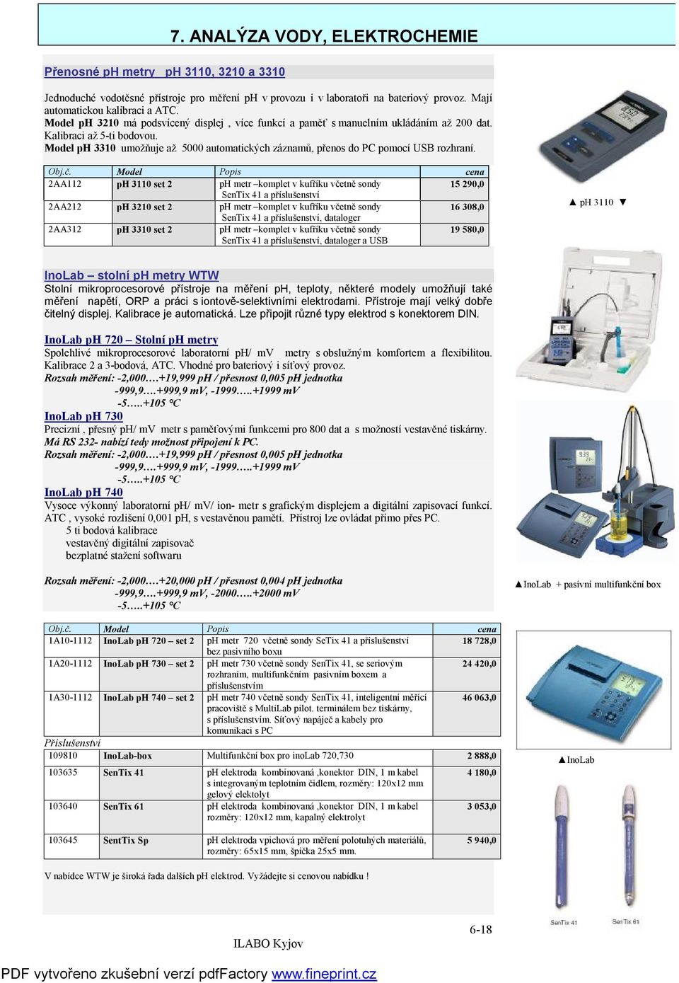 Model ph 3310 umožňuje až 5000 automatických záznamů, přenos do PC pomocí USB rozhraní. Obj.č.