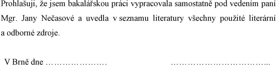 Jany Nečasové a uvedla v seznamu literatury