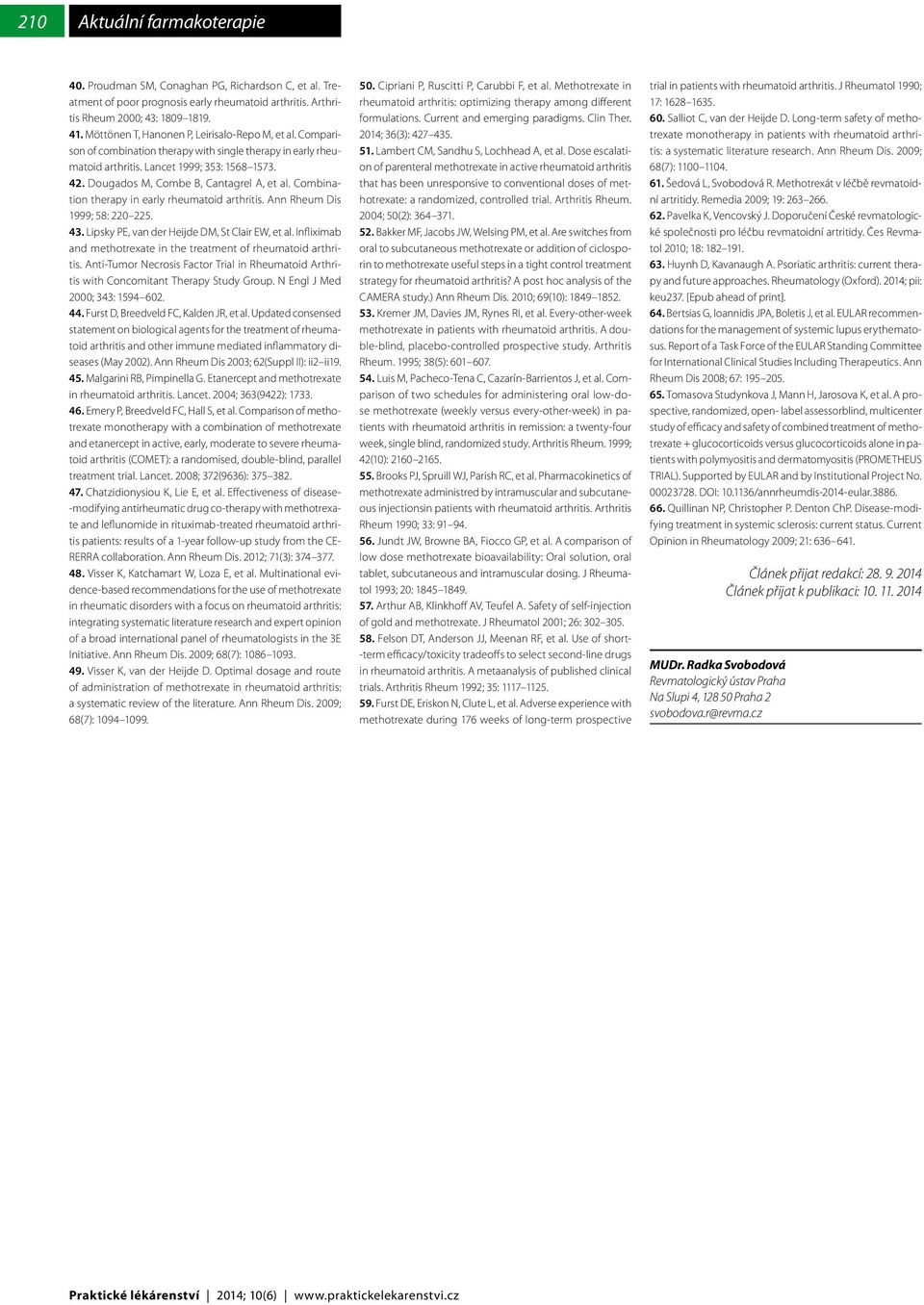 Combination therapy in early rheumatoid arthritis. Ann Rheum Dis 1999; 58: 220 225. 43. Lipsky PE, van der Heijde DM, St Clair EW, et al.