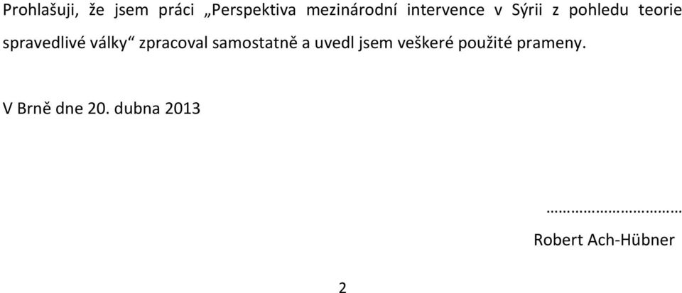 války zpracoval samostatně a uvedl jsem veškeré