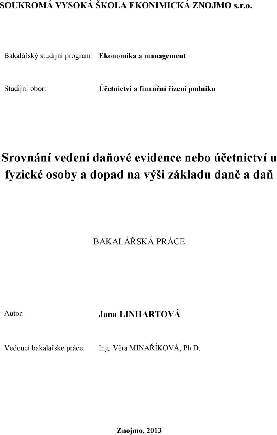 řízení podniku Srovnání vedení daňové evidence nebo účetnictví u fyzické osoby a dopad