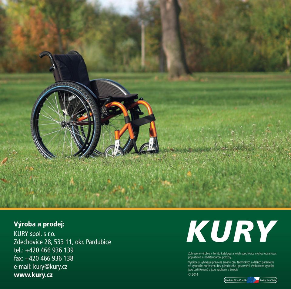 kury.cz www.kury.cz Zobrazené výrobky v tomto katalogu a jejich specifikace mohou obsahovat příplatkové a nadstandardní položky.