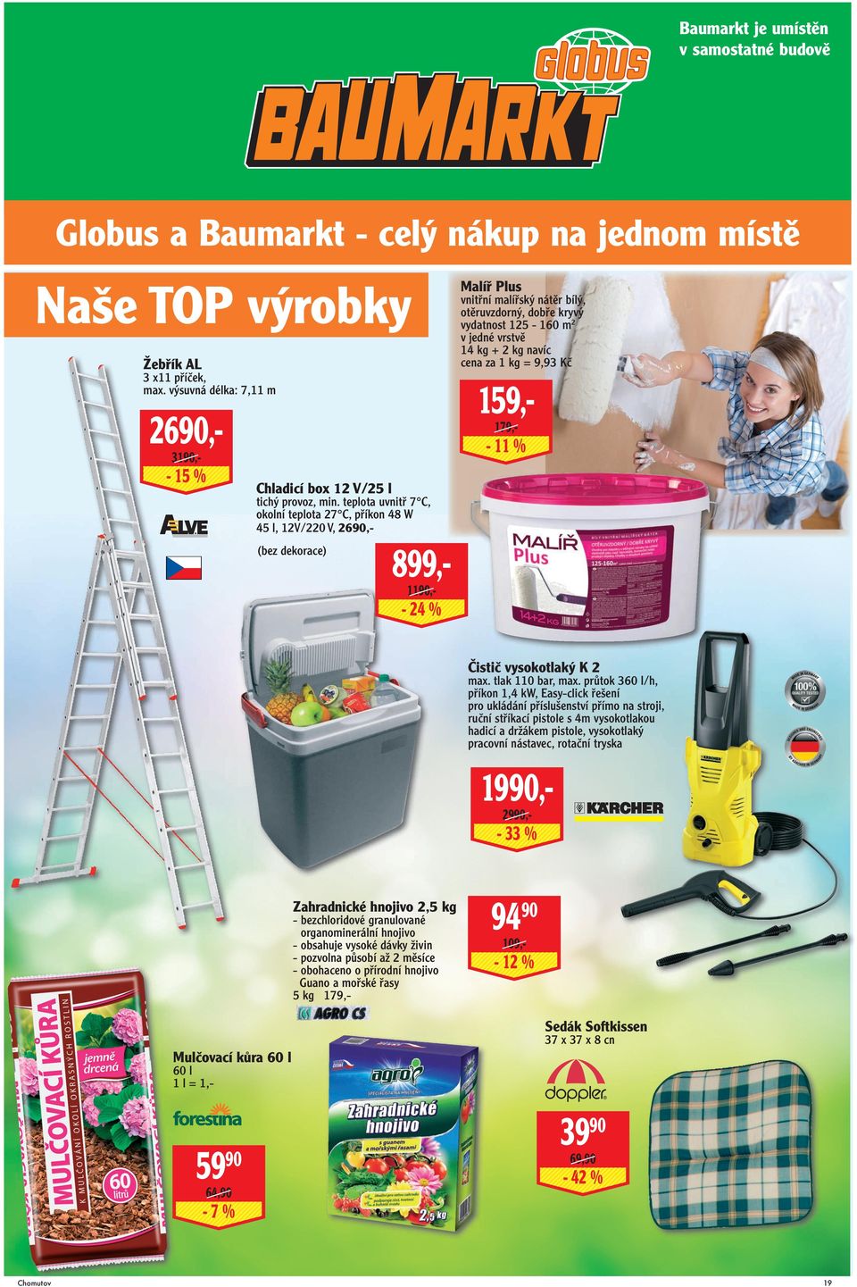 - 15 % Chladicí box 12 V/25 l tichý provoz, min. teplota uvnitř 7 C, okolní teplota 27 C, příkon 48 W 45 l, 12V/220 V, 2690,(bez dekorace) 899,1190,- - 24 % Čistič vysokotlaký K 2 max.