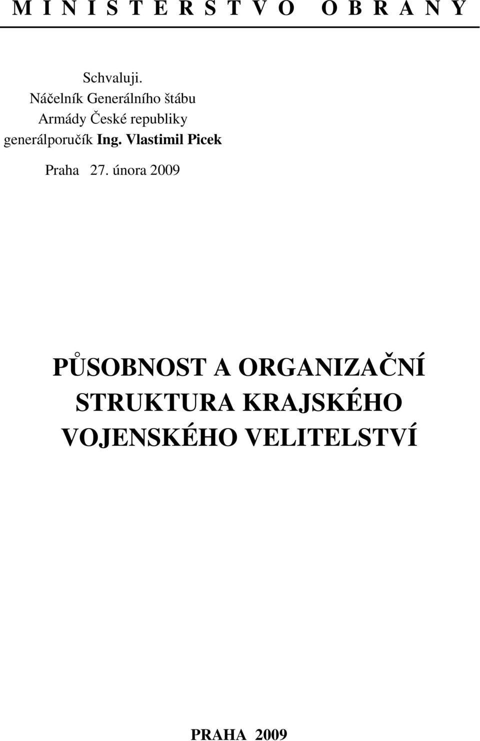 generálporučík Ing. Vlastimil Picek Praha 27.