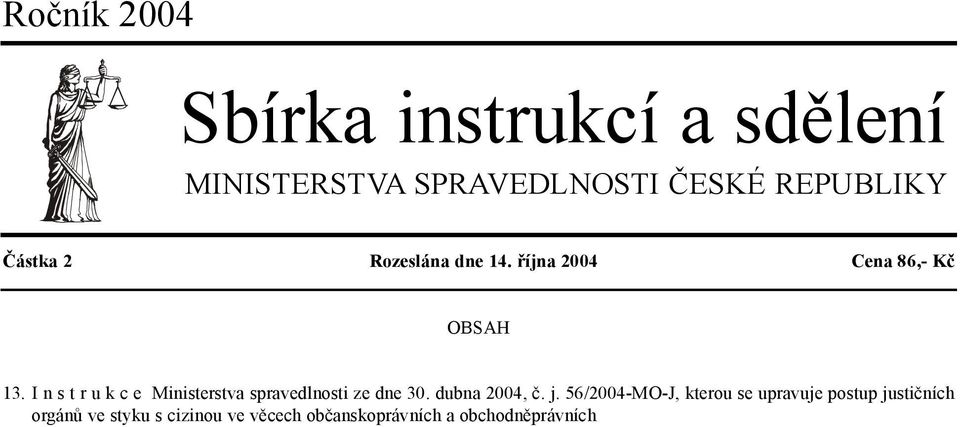 I n s t r u k c e Ministerstva spravedlnosti ze dne 30. dubna 2004, č. j.