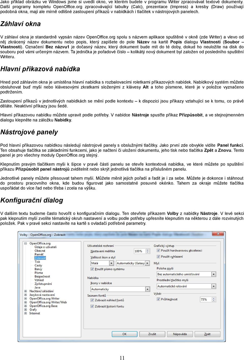 Záhlaví okna V záhlaví okna je standardně vypsán název OpenOffice.