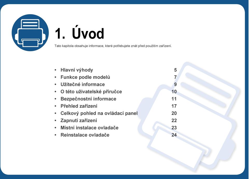 Hlavní výhody 5 Funkce podle modelů 7 Užitečné informace 9 O této uživatelské