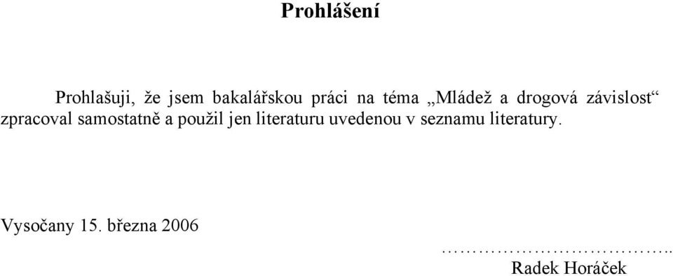 samostatně a použil jen literaturu uvedenou v