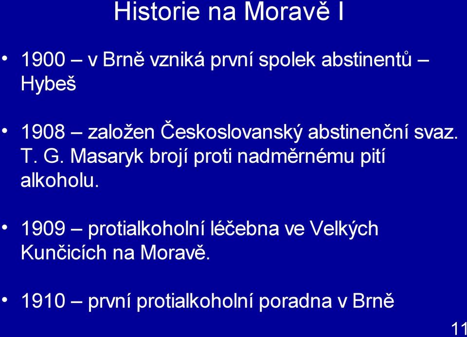 Masaryk brojí proti nadměrnému pití alkoholu.