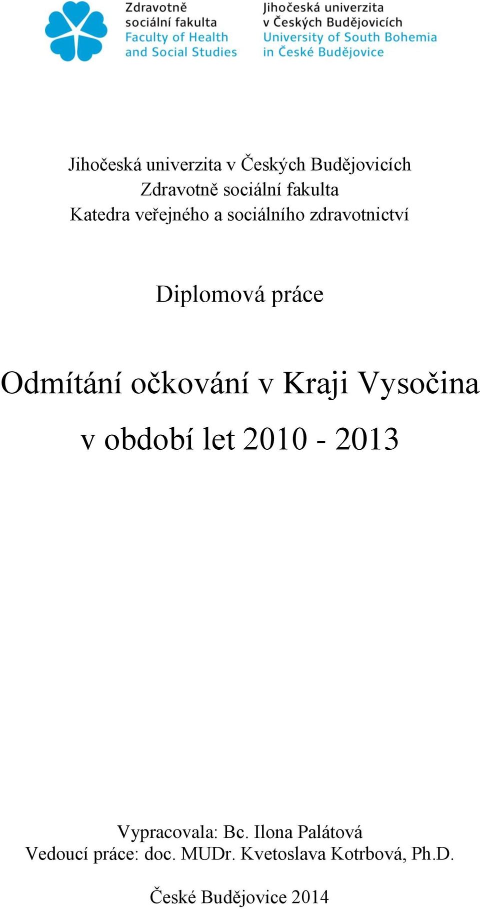 očkování v Kraji Vysočina v období let 2010-2013 Vypracovala: Bc.