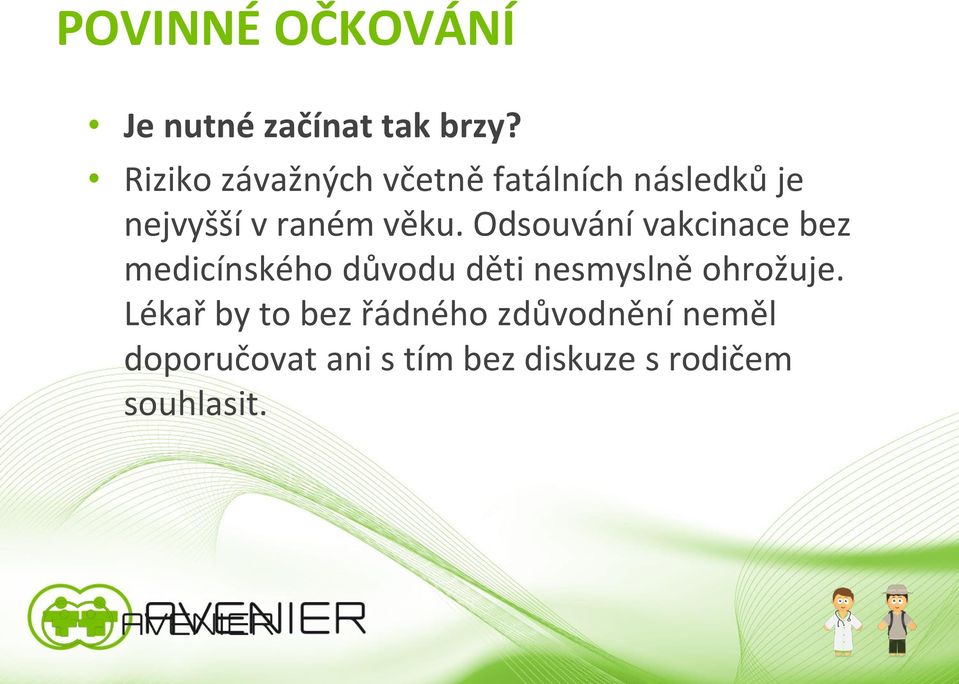 Odsouvání vakcinace bez medicínského důvodu děti nesmyslně ohrožuje.