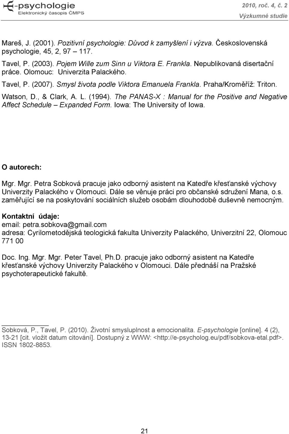 The PANAS-X : Manual for the Positive and Negative Affect Schedule Expanded Form. Iowa: The University of Iowa. O autorech: Mgr.