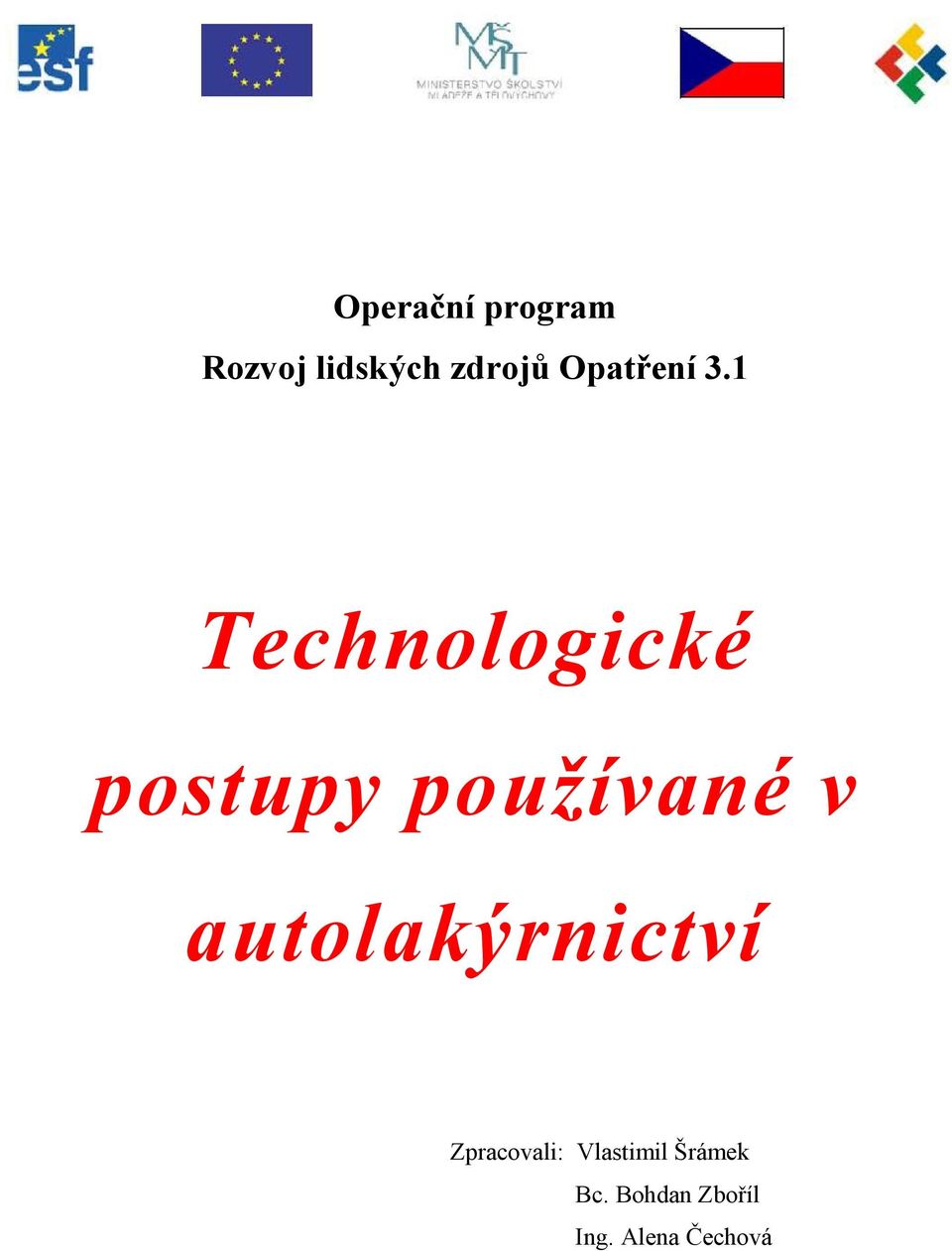 1 Technologické postupy používané v