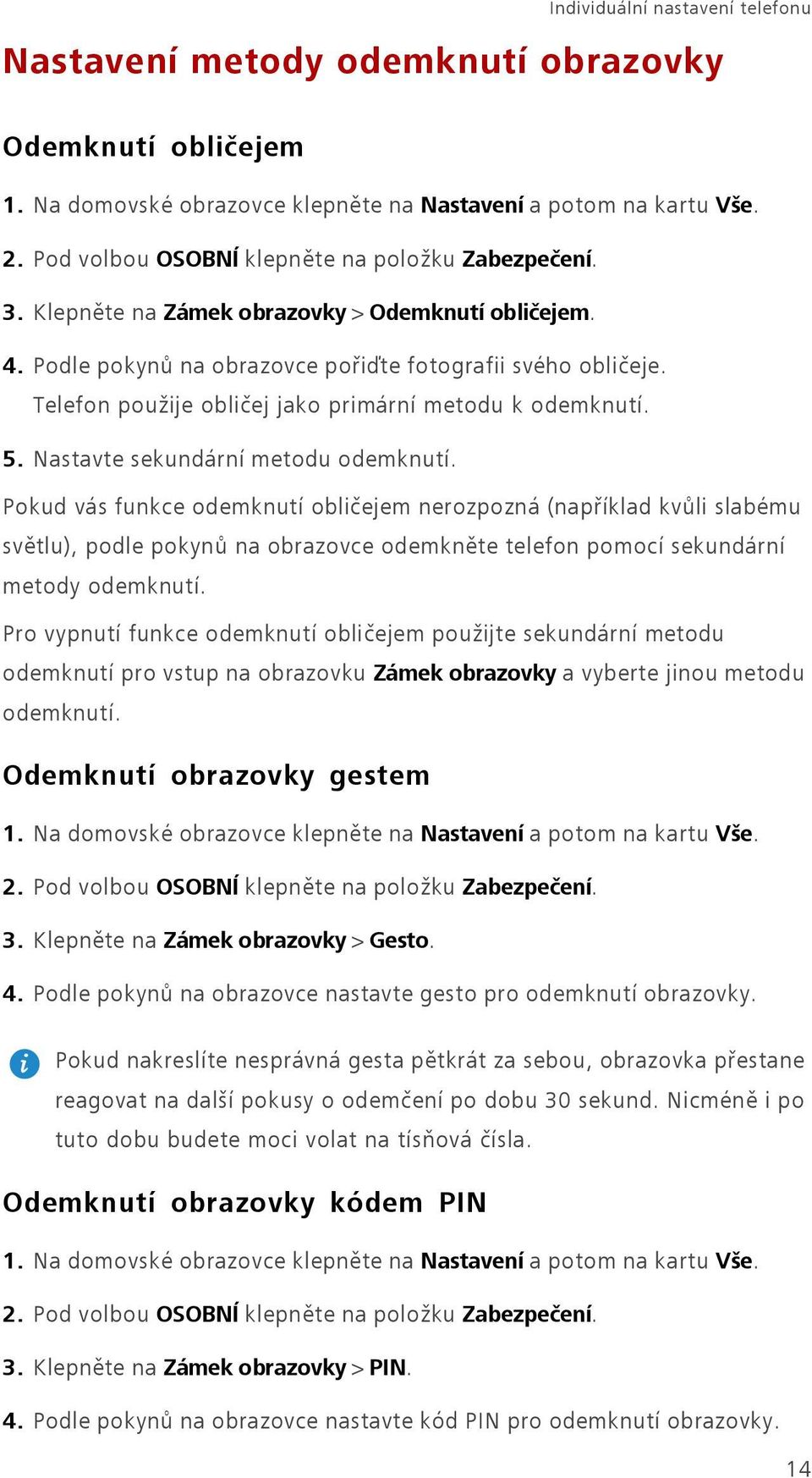 Telefon použije obličej jako primární metodu k odemknutí. 5. Nastavte sekundární metodu odemknutí.