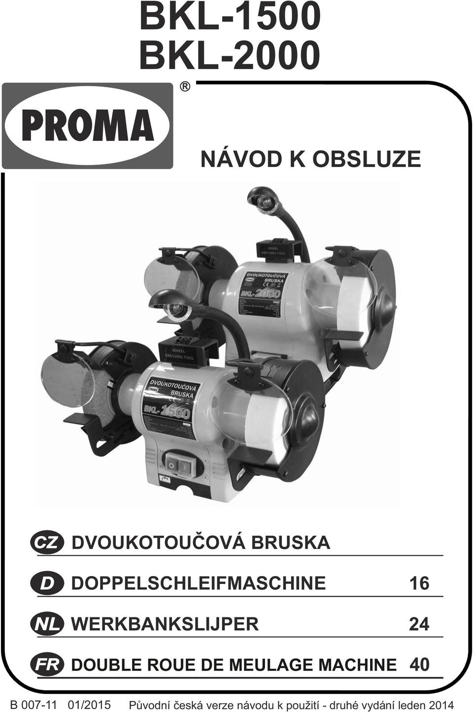 FR DOUBLE ROUE DE MEULAGE MACHINE 40 B 007-11 01/2015