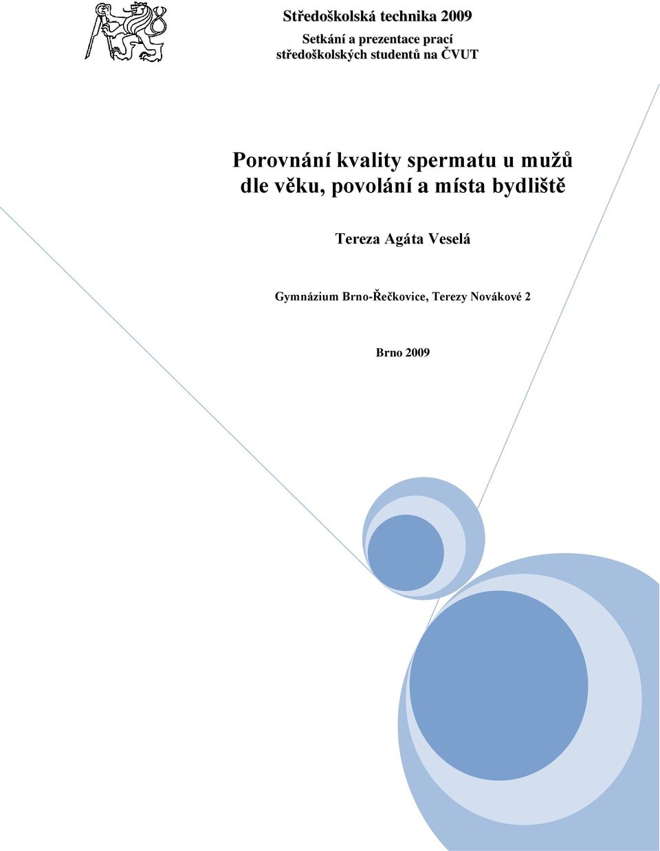 spermatu u muţů dle věku, povolání a místa bydliště Tereza